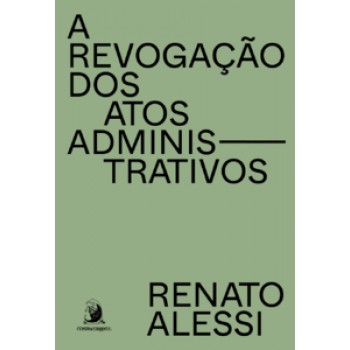 A REVOGAÇÃO DOS ATOS ADMINISTRATIVOS