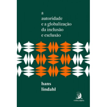 A AUTORIDADE E A GLOBALIZAÇÃO DA INCLUSÃO E EXCLUSÃO