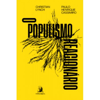 O Populismo Reacionário: Ascensão E Legado Do Bolsonarismo