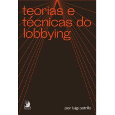 TEORIAS E TÉCNICAS DO LOBBYING