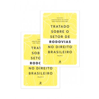 TRATADO SOBRE O SETOR DE RODOVIAS NO DIREITO BRASILEIRO – VOLUMES 1 E 2