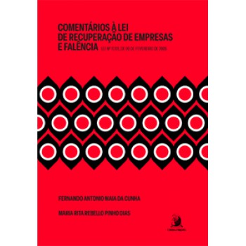 COMENTÁRIOS À LEI DE RECUPERAÇÃO DE EMPRESAS E FALÊNCIA: LEI N. 11.101, DE 09 DE FEVEREIRO DE 2005