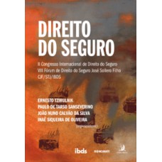 DIREITO DO SEGURO - II CONGRESSO INTERNACIONAL DE DIREITO DO SEGURO (CJF-STJ) E VIII FÓRUM JOSÉ SOLLERO FILHO (IBDS)