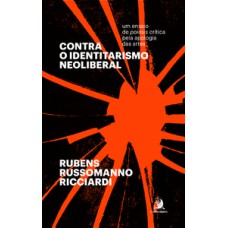 CONTRA O IDENTITARISMO NEOLIBERAL: UM ENSAIO DE POÍESIS CRÍTICA PELA APOLOGIA DAS ARTES