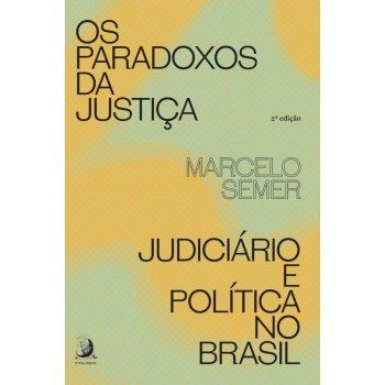 Os Paradoxos Da Justiça: Judiciário E Política No Brasil