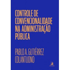 Controle De Convencionalidade Na Administração Pública