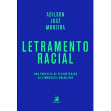 Letramento Racial: Uma Proposta De Reconstrução Da Democracia Brasileira