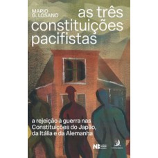 As Três Constituições Pacifistas: A Rejeição à Guerra Nas Constituições Do Japão, Da Itália E Da Alemanha