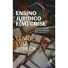 Ensino Jurídico E(m) Crise: Ensaio Contra A Simplificação Do Direito