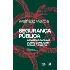 Segurança Pública: As Máfias Ganham Corpo E Ameaçam Tomar O Estado: Uma Perspectiva Do Crime Organizado