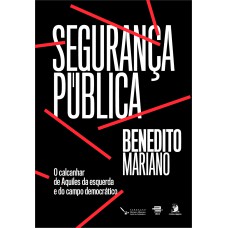 Segurança Pública: O Calcanhar De Aquiles Da Esquerda E Do Campo Democrático