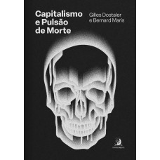 Capitalismo E Pulsão De Morte