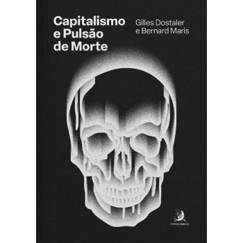 Capitalismo E Pulsão De Morte