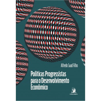 Políticas Progressistas Para O Desenvolvimento Econ-mico: Diversiicação Econ-mica E Inclusão Social Em Tempos De Mudança Climática