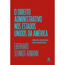 O Direito Administrativo Dos Estados Unidos Da América: Undamentos E Princípios Básicos A Partir Da Perspectiva Alemã