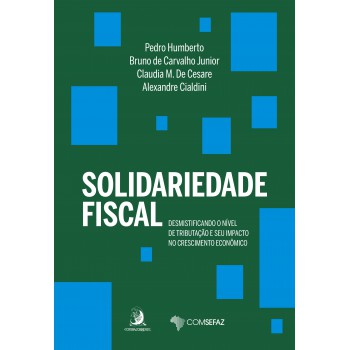 Solidariedade Iscal: Desmistiicando O Nível De Tributação E Seu Impacto No Crescimento Econ-mico