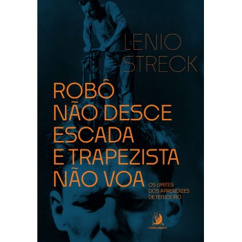 Rob- Não Desce Escada E Trapezista Não Voa: Os Limites Dos Aprendizes De Eiticeiro