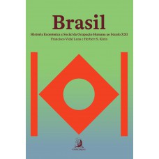 Brasil: Hist-ria Econ-mica E Social Da Ocupação Humana Ao Século Xxi