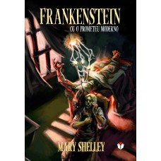 Frankenstein: Ou O Prometeu Moderno