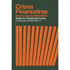 Crises Financeiras: Brasil E Mundo (1929-2023)