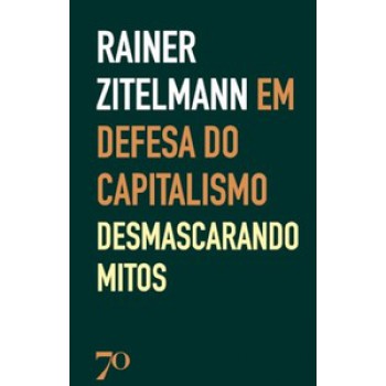 Em Defesa Do Capitalismo: Desmascarando Os Mitos