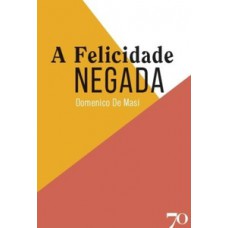 A Felicidade Negada