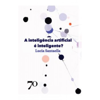 A Inteligência Artificial é Inteligente?