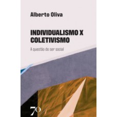 Individualismo X Coletivismo: A Questão Do Ser Social