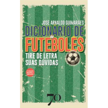 Dicionário De Futebolês: Tire De Letra Suas Dúvidas