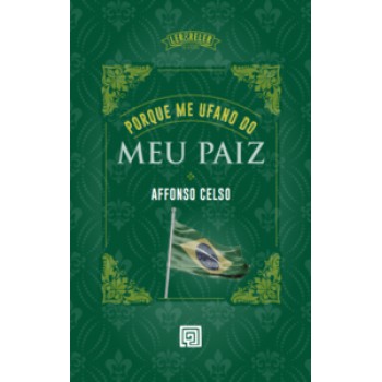 Porque Me Ufano Do Meu Paiz: Um Best-seller Do Século Xx