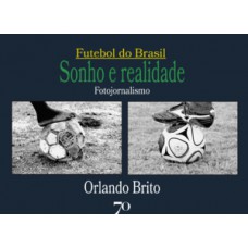 Futebol Do Brasil: Sonho E Realidade