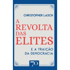 A Revolta Das Elites E A Traição Da Democracia