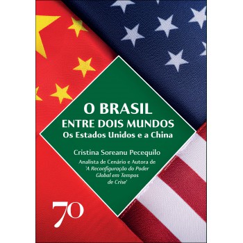 O Brasil Entre Dois Mundos: Os Estados Unidos E A China