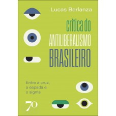 Crítica Do Antiliberalismo Brasileiro