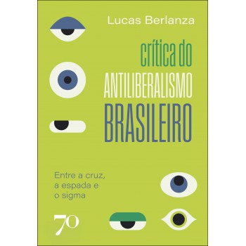 Crítica Do Antiliberalismo Brasileiro