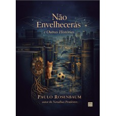 Não Envelhecerás E Outras Hist-rias