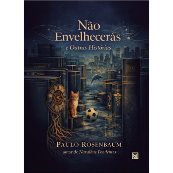 Não Envelhecerás E Outras Hist-rias