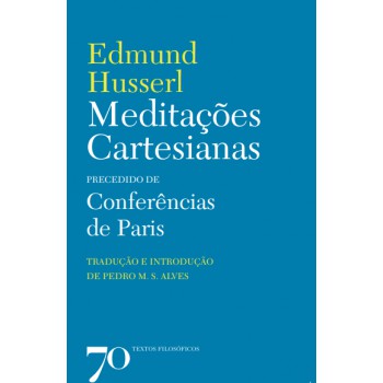 Meditações Cartesianas Precedido De Conferências De Paris