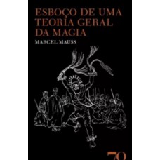 Esboço De Uma Teoria Geral Da Magia Esboço De Uma Teoria Geral Da Magia