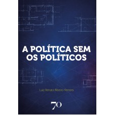 A Política Sem Os Políticos