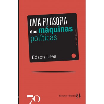 Uma Filosofia Das Máquinas Políticas