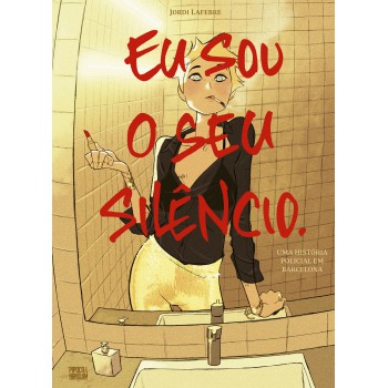 Eu Sou O Seu Silêncio. (graphic Novel - Volume único)