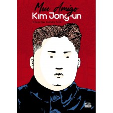 Meu Amigo Kim Jong-un (graphic Novel - Volume único)