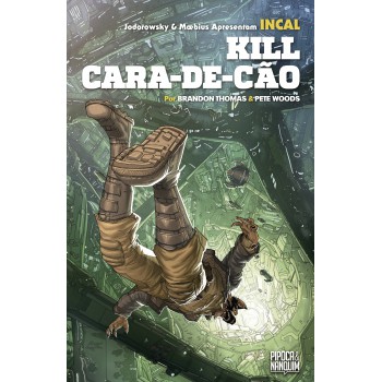 Incal: Kill Cara-de-cão (spin-off Oficial De Incal - Volume único)