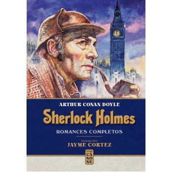 Sherlock Holmes - Romances Completos (ilustrados Por Jayme Cortez)