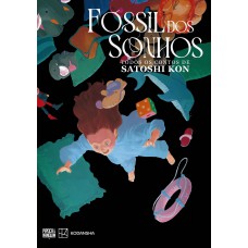 óssil Dos Sonhos: Todos Os Contos De Satoshi Kon