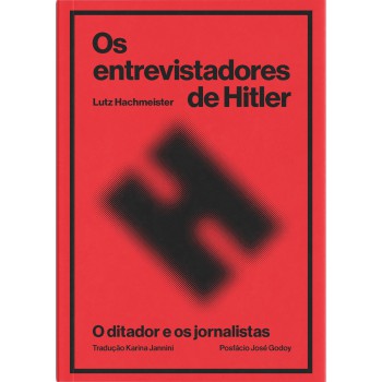 Os Entrevistadores De Hitler
