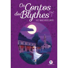 Os Contos Dos Blythes - Vol 1