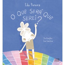 O Que Será Que Serei?