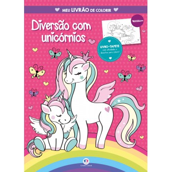 Diversão Com Unicórnios - Meu Livrão De Colorir